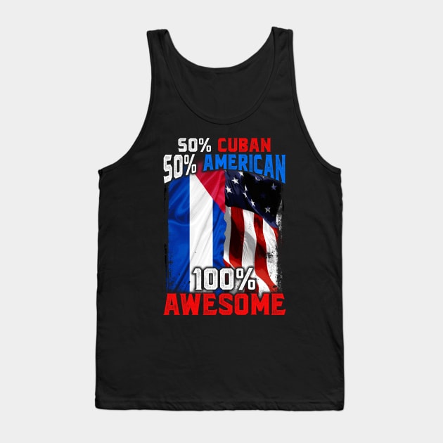 50% Cuban 50% American 100% Awesome Immigrant Tank Top by theperfectpresents